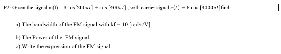 P2 Given The Signal M T 3 Cos 2007 Cos 400nt With Carrier Signal C T 5 Cos 3000nt Find A The Bandwidth 1