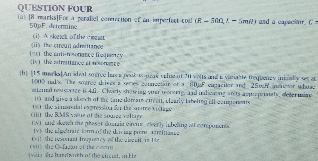 Question Four A 8 Marks For A Parallel Connection Of An Imperfect Coil R 500 L 5mh And A Capacitor C 50pf 1