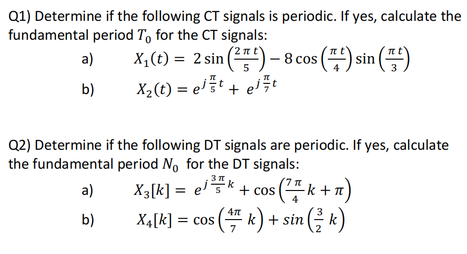 Q1 Determine If The Following Ct Signals Is Periodic If Yes Calculate The Fundamental Period To For The Ct Signals A 1
