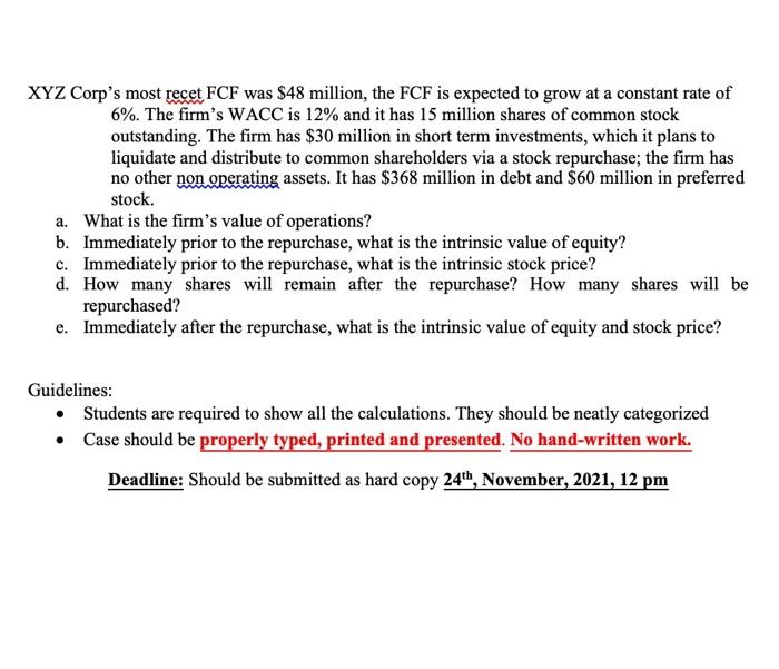 Xyz Corp S Most Recet Fcf Was 48 Million The Fcf Is Expected To Grow At A Constant Rate Of 6 The Firm S Wacc Is 12 1