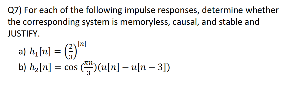 Q7 For Each Of The Following Impulse Responses Determine Whether The Corresponding System Is Memoryless Causal And S 1