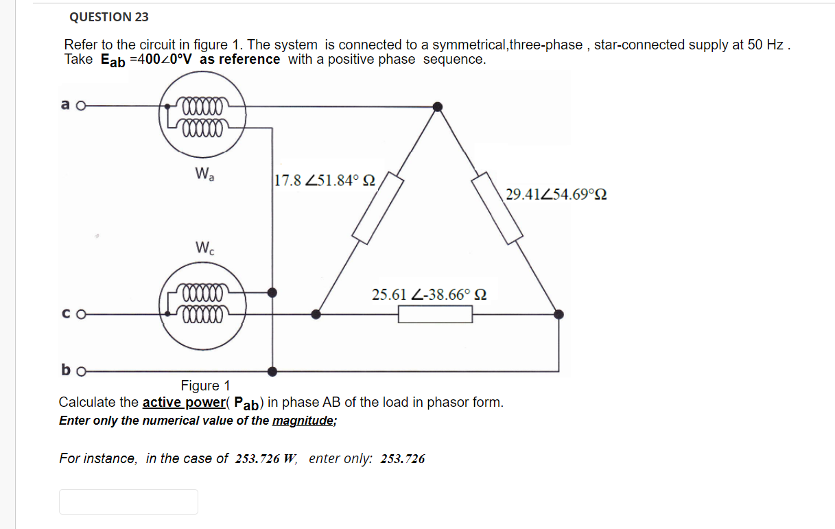 Question 23 Refer To The Circuit In Figure 1 The System Is Connected To A Symmetrical Three Phase Star Connected Sup 1