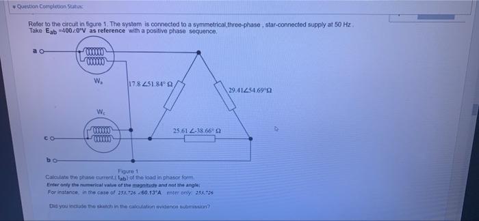 Question Completion Status Refer To The Circuit In Figure 1 The System Is Connected To A Symmetrical Three Phase Star 2