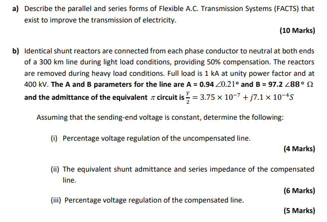 A Describe The Parallel And Series Forms Of Flexible A C Transmission Systems Facts That Exist To Improve The Transm 1