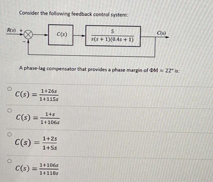 Consider The Following Feedback System R S C S Cs G S Where C S Is A Phase Lag Compensator When Compared With The 2