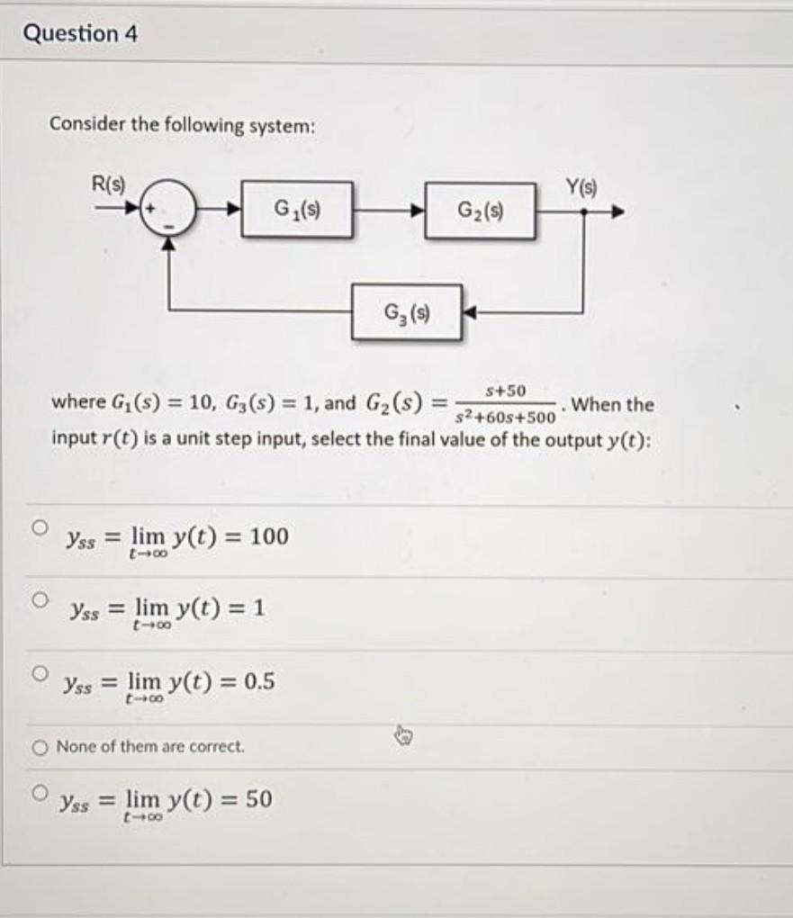 Question 4 Consider The Following System R S Y S G S G2 S G3 S Where Gr S 10 G3 S 1 And G S When The 1