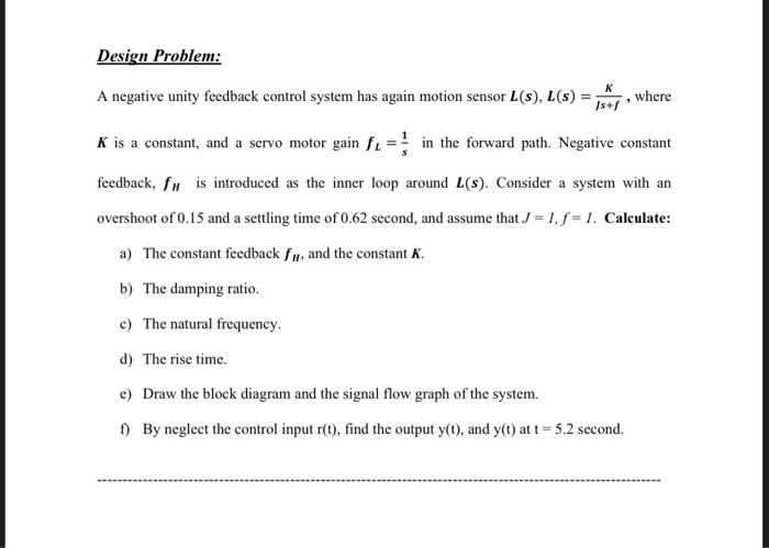 Design Problem A Negative Unity Feedback Control System Has Again Motion Sensor L S L S Where K Is A Constant And 1