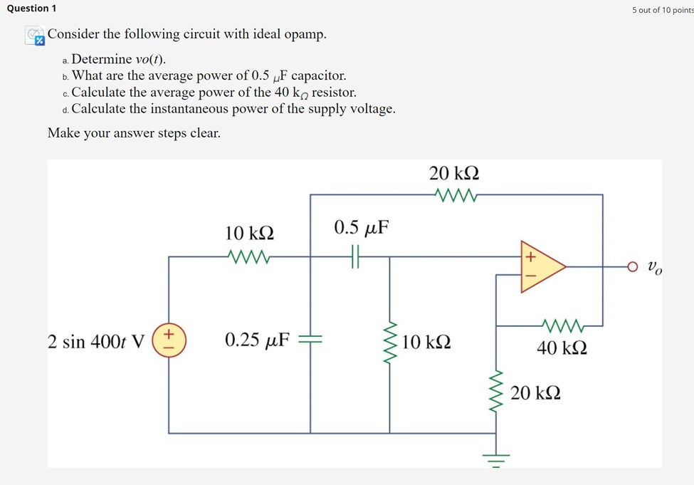 Question 1 5 Out Of 10 Points Consider The Following Circuit With Ideal Opamp A Determine Vo T B What Are The Avera 1