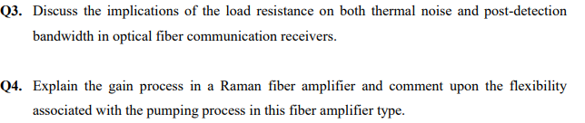 Q3 Discuss The Implications Of The Load Resistance On Both Thermal Noise And Post Detection Bandwidth In Optical Fiber 1