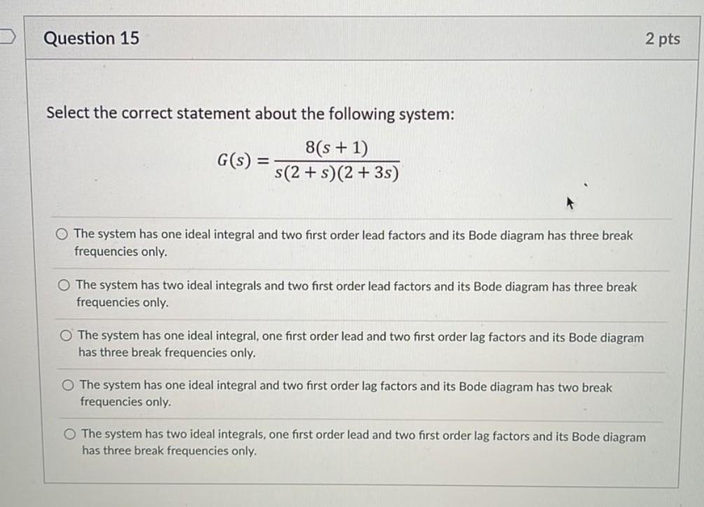 Question 15 2 Pts Select The Correct Statement About The Following System 8 S 1 G S S 2 2 3 O The System Has O 1
