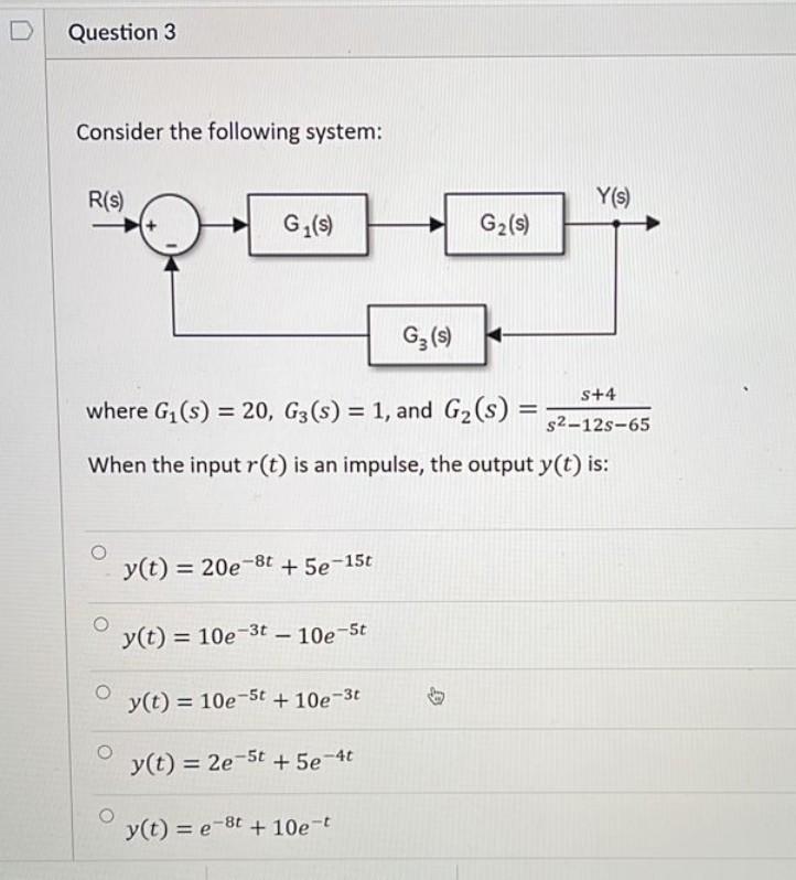 Question 3 Consider The Following System R S Y S G 5 G2 S G3 S 5 4 Where G S 20 G3 S 1 And G2 S 1 1