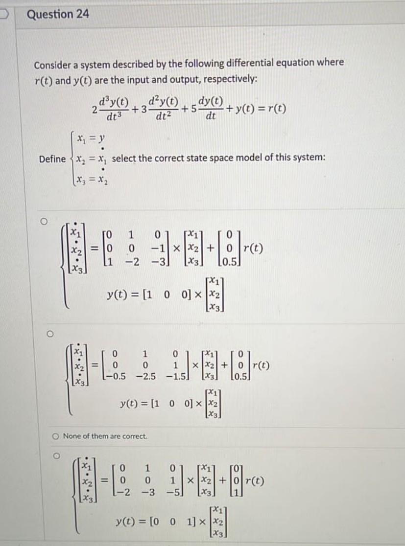 Question 24 Consider A System Described By The Following Differential Equation Where R T And Y T Are The Input And Out 1