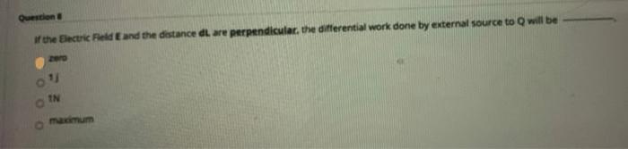 Question Of The Electric Feld And The Distance Dlare Perpendicular The Differential Work Done By External Source To Wil 1