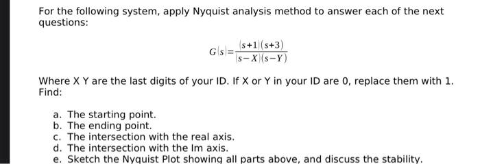 For The Following System Apply Nyquist Analysis Method To Answer Each Of The Next Questions G S S 1 5 3 S X S Y Wh 2