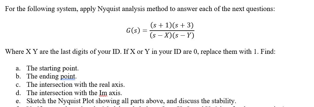 For The Following System Apply Nyquist Analysis Method To Answer Each Of The Next Questions G S S 1 S 3 S X 1