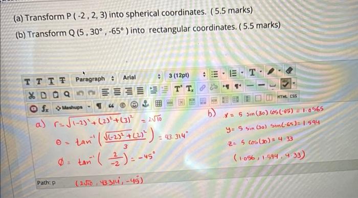 A Transform P 2 2 3 Into Spherical Coordinates 5 5 Marks B Transform Q 5 30 65 Into Rectangular Coord 1