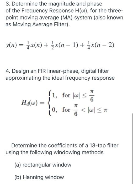 3 Determine The Magnitude And Phase Of The Frequency Response H W For The Three Point Moving Average Ma System Al 1