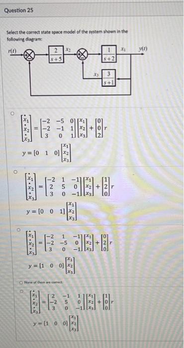 Question 25 Select The Correct State Space Model Of The System Shown In The Following Diagram Ho X2 Yo 2 5 2 3 S O 1