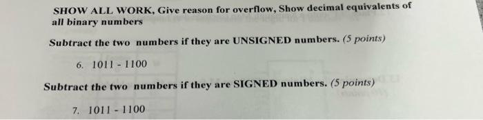 Show All Work Give Reason For Overflow Show Decimal Equivalents Of All Binary Numbers Subtract The Two Numbers If They 1