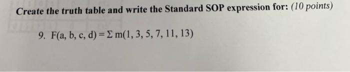 Create The Truth Table And Write The Standard Sop Expression For 10 Points 9 F A B C D M 1 3 5 7 11 13 1