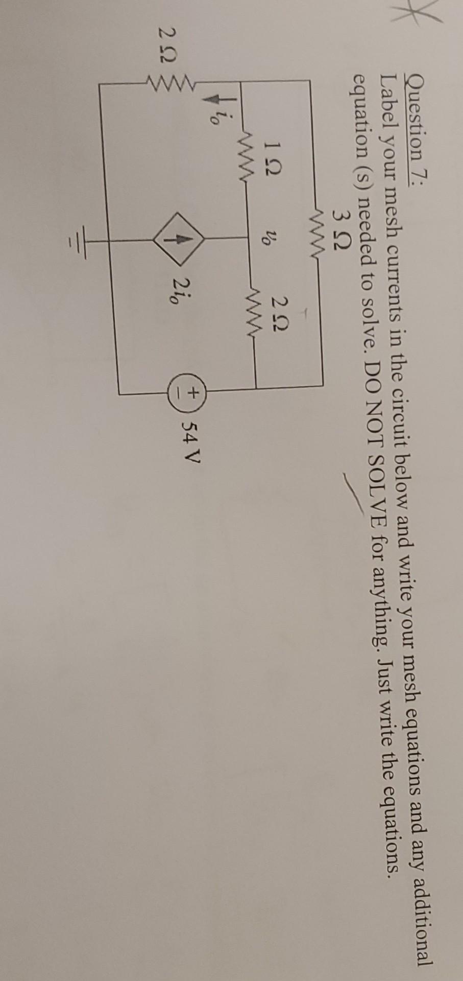 Question 7 Label Your Mesh Currents In The Circuit Below And Write Your Mesh Equations And Any Additional Equation S 1