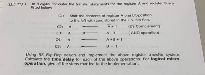 12 5 Pts 1 In A Digital Computer The Transfer Statements For The Register A And Register B Are Listed Below C1 C2 S 1