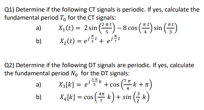Q1 Determine If The Following Ct Signals Is Periodic If Yes Calculate The Fundamental Period T For The Ct Signals A 1