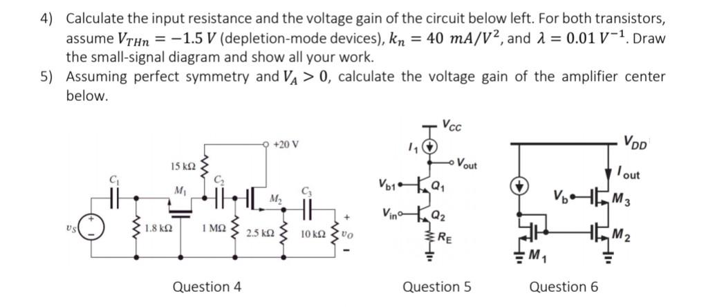 4 Calculate The Input Resistance And The Voltage Gain Of The Circuit Below Left For Both Transistors Assume Vrhn 1 1