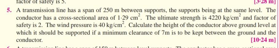 3 28 M Factor Of Safety Is S 5 A Transmission Line Has A Span Of 250 M Between Supports The Supports Being At The Sa 1