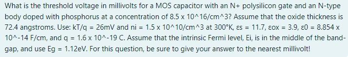 What Is The Threshold Voltage In Millivolts For A Mos Capacitor With An N Polysilicon Gate And An N Type Body Doped Wit 1