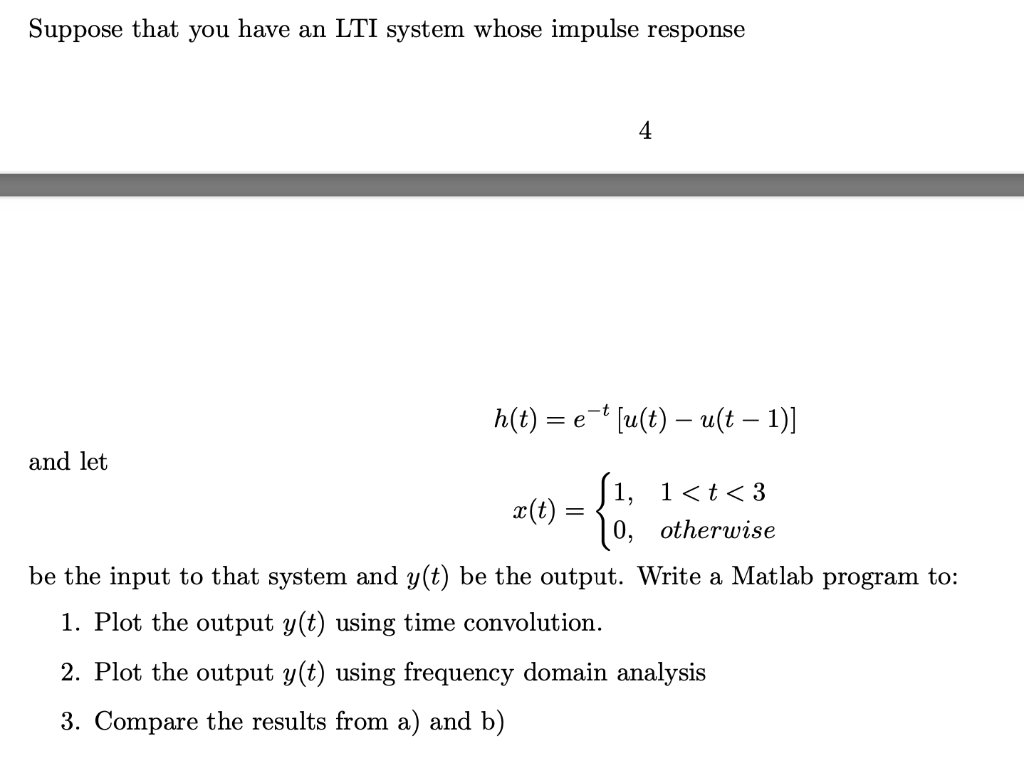 Suppose That You Have An Lti System Whose Impulse Response 4 H T E U T Ust 1 And Let Si I T 3 X T 10 Oth 1