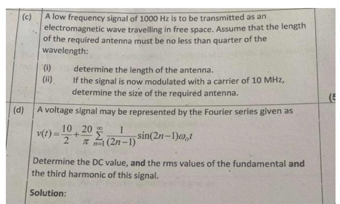 C A Low Frequency Signal Of 1000 Hz Is To Be Transmitted As An Electromagnetic Wave Travelling In Free Space Assume T 1