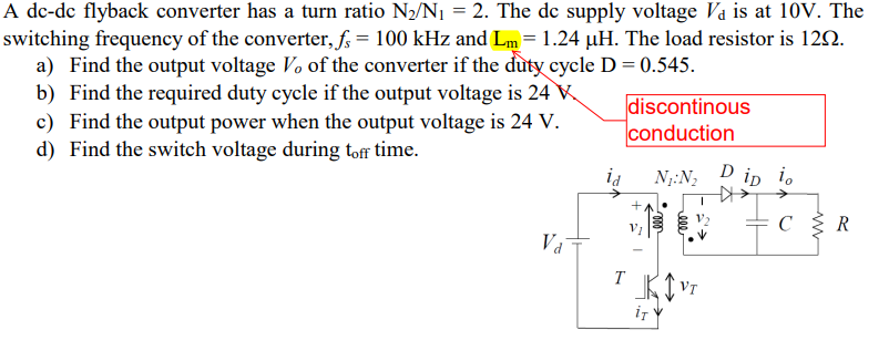 A Dc Dc Flyback Converter Has A Turn Ratio N2 N1 2 The Dc Supply Voltage Va Is At 10v The Switching Frequency Of The 1