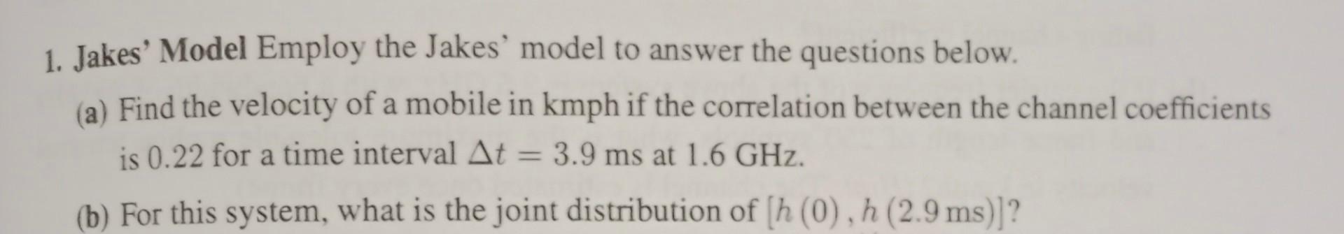 1 Jakes Model Employ The Jakes Model To Answer The Questions Below A Find The Velocity Of A Mobile In Kmph If The 1