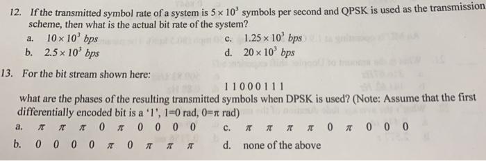 A 12 If The Transmitted Symbol Rate Of A System Is 5 X 10 Symbols Per Second And Qpsk Is Used As The Transmission Sch 1