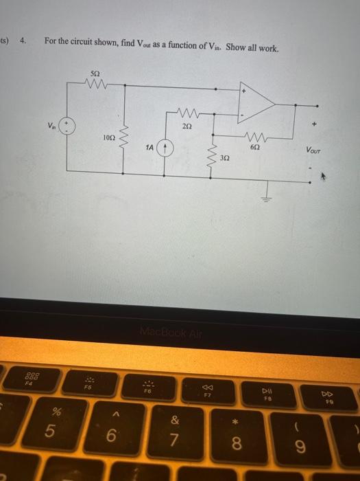 Ts 4 For The Circuit Shown Find Out As A Function Of Vis Show All Work 502 W W Va 202 1002 W 1a 602 Vout 302 999 F 1