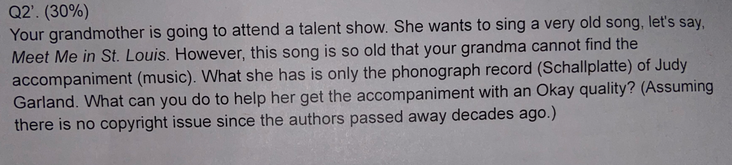 Q2 30 Your Grandmother Is Going To Attend A Talent Show She Wants To Sing A Very Old Song Let S Say Meet Me In S 1
