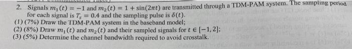 2 Signals M T 1 And M2 T 1 Sin 2tt Are Transmitted Through A Tdm Pam System The Sampling Period For Each S 1