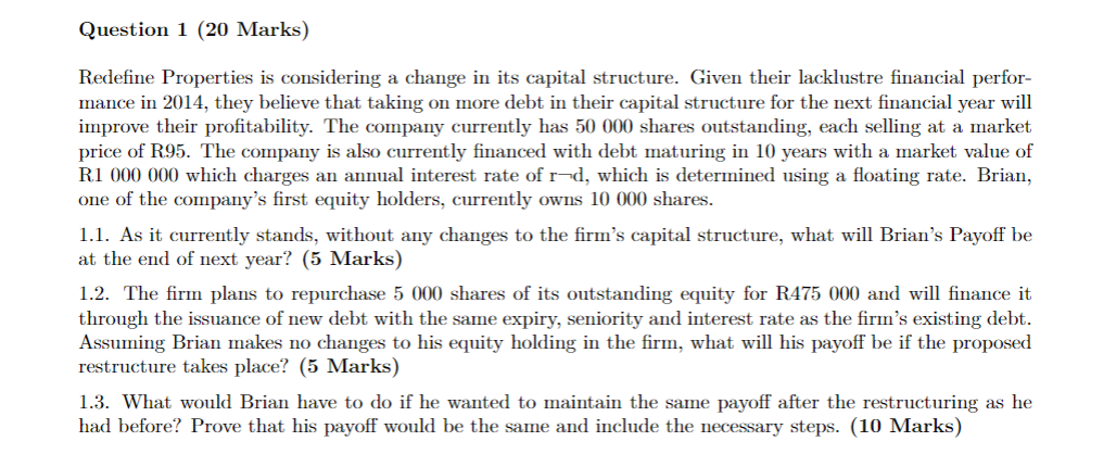 Question 1 20 Marks Redefine Properties Is Considering A Change In Its Capital Structure Given Their Lacklustre Finan 1