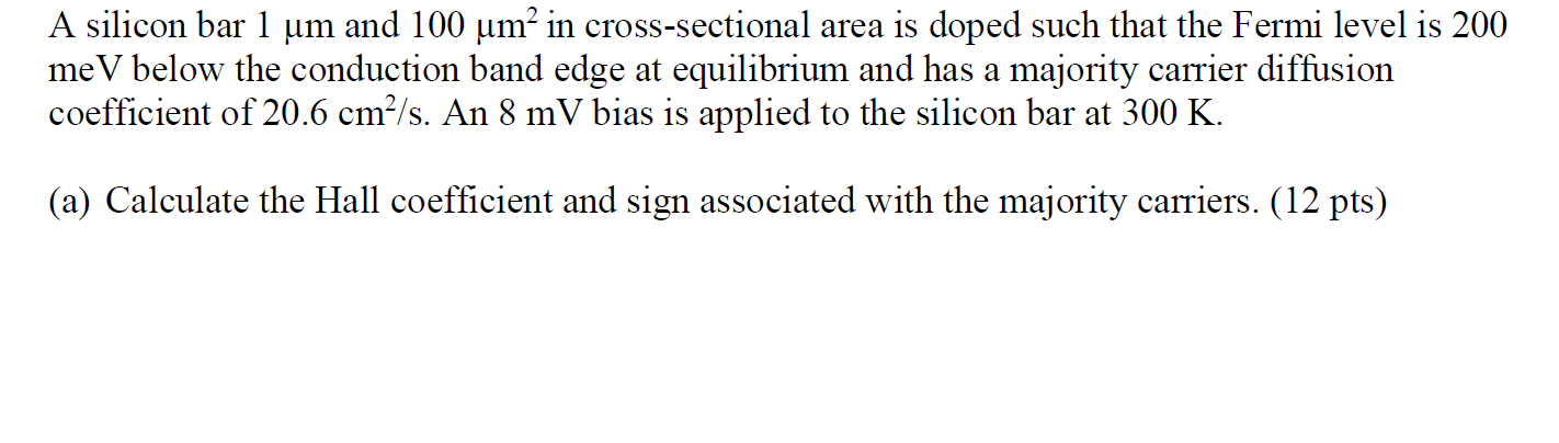 A Silicon Bar 1 Um And 100 Um In Cross Sectional Area Is Doped Such That The Fermi Level Is 200 Mev Below The Conductio 1