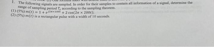 1 The Following Signals Are Sampled In Order For Their Samples To Contain All Information Of A Signal Determine The R 1