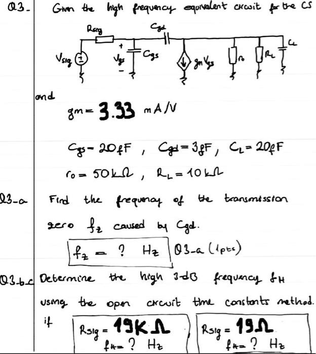 Q3 Given The High Frequency Equivalent Akwit For The Cs Rag Cad Vsigl Cgs The Dat Gan Vas Land Gm 3 33 Ma N Cgs 204f 1