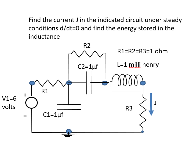 Find The Current J In The Indicated Circuit Under Steady Conditions D Dt 0 And Find The Energy Stored In The Inductance 1