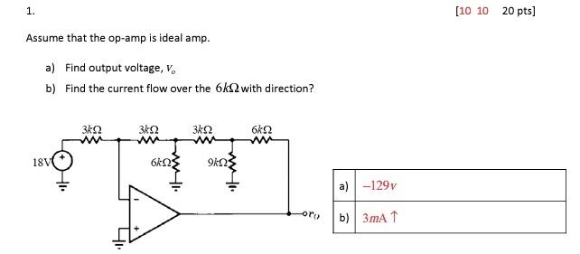 1 10 10 20 Pts Assume That The Op Amp Is Ideal Amp A Find Output Voltage V B Find The Current Flow Over The 6k 2 1