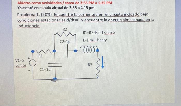 Abierto Como Actividades Tarea De 3 55 Pm A 5 35 Pm Yo Estare En El Aula Virtual De 3 55 A 4 15 Pm Problema 1 50 E 2