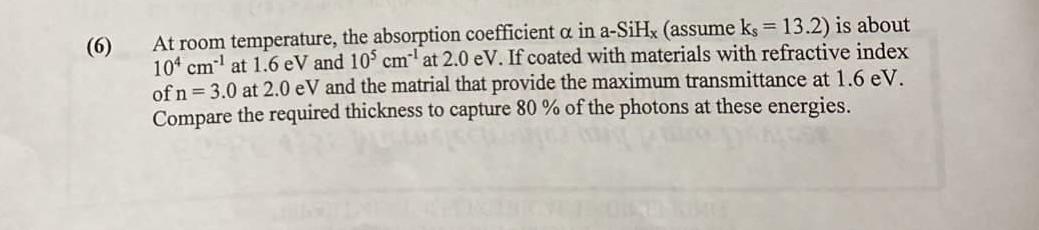 6 At Room Temperature The Absorption Coefficient A In A Sihx Assume Ks 13 2 Is About 104 Cm At 1 6 Ev And 10cm At 1