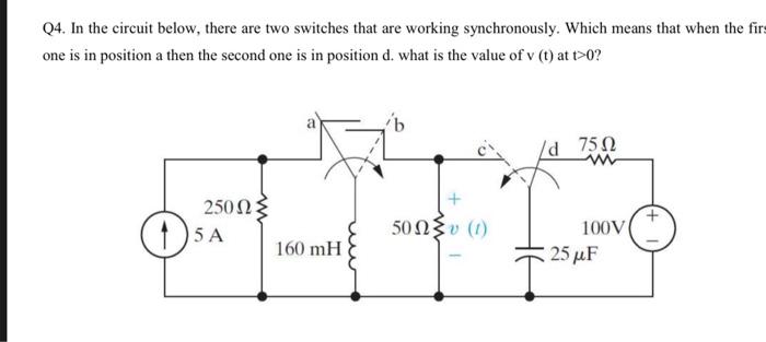 Q4 In The Circuit Below There Are Two Switches That Are Working Synchronously Which Means That When The Firs One Is I 1
