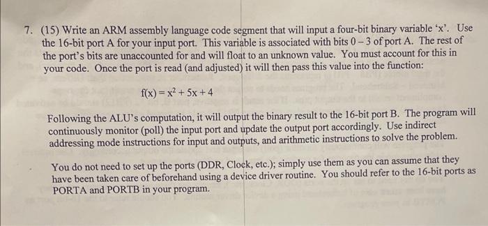 7 15 Write An Arm Assembly Language Code Segment That Will Input A Four Bit Binary Variable X Use The 16 Bit Port 1
