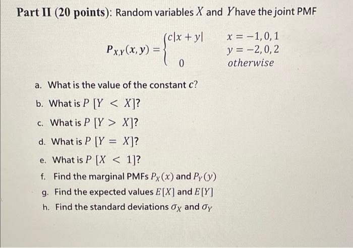 Part Ii 20 Points Random Variables X And Y Have The Joint Pmf C X Yl Pxy X Y 0 X 1 0 1 Y 2 0 2 Otherwi 1