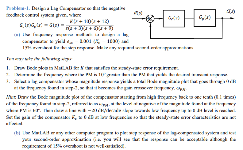 R S Problem 1 Design A Lag Compensator So That The Negative C S Feedback Control System Given Where Gc S Gp S K S 1